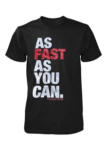 AS FAST AS YOU CAN BLK T-SHIRT