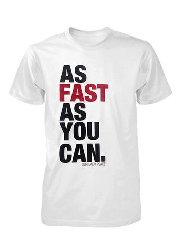 AS FAST AS YOU CAN WHITE T-SHIRT